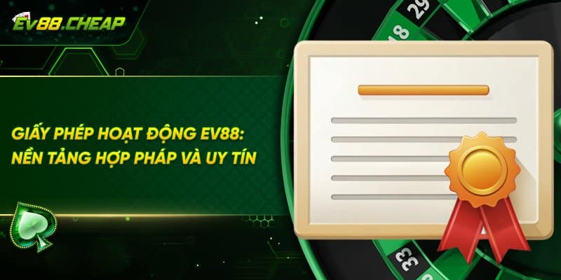 EV88 - nền tảng hợp pháp và uy tín