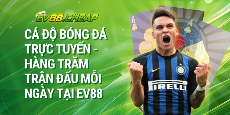 Tìm hiểu tỷ lệ cược bóng tại nhà cái EV88