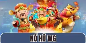 Nổ Hũ WG EV88 – Thế Giới Giải Trí Đỉnh Cao, Bùng Nổ Đam Mê